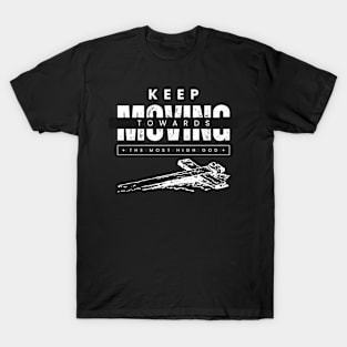 Keep Moving Towards The Most High God T-Shirt